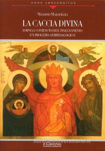 La caccia divina. Forma e contenuto dellinsegnamento (un progetto antipedagogico).pdf