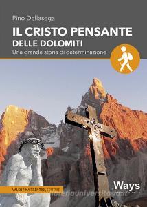 Il Cristo pensante delle Dolomiti. Una grande storia di determinazione.pdf