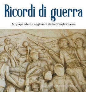 Ricordi di guerra. Acquapendente negli anni della grande guerra.pdf