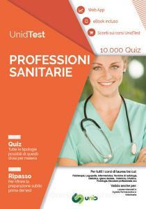 UnidTest. Professioni sanitarie. 10.000 quiz. Ripasso. Con app. Con ebook.pdf