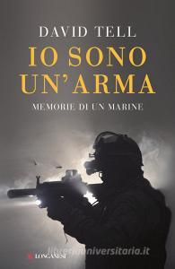 Io sono unarma. Memorie di un marine.pdf