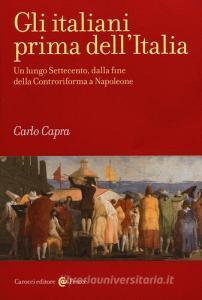 Gli italiani prima dellItalia. Un lungo Settecento, dalla fine della Controriforma a Napoleone.pdf