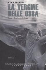 La vergine delle ossa. Cesare Lombroso indaga.pdf