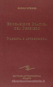 Educazione pratica del pensiero. Filosofia e antroposofia.pdf