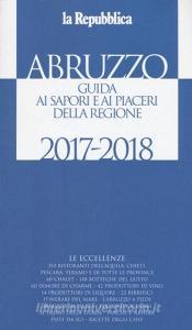 Abruzzo. Guida ai sapori e ai piaceri della regione 2017-2018.pdf