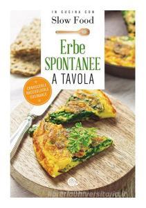 Erbe spontanee a tavola. Conoscerle, raccoglierle, cucinarle.pdf