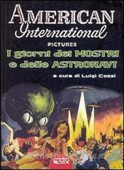 American Internatioal Pictures. I giorni dei mostri e delle astronavi. Ediz. illustrata.pdf
