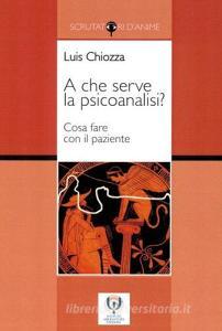A che serve la psicoanalisi? Cosa fare con il paziente.pdf