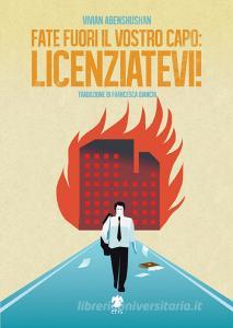 Fate fuori il vostro capo: licenziatevi!.pdf