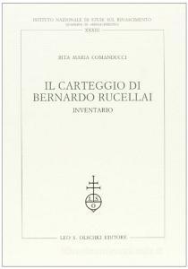 Il carteggio di Bernardo Rucellai. Inventario.pdf