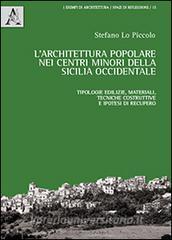 L architettura popolare nei centri minori della Sicilia occidentale. Tipologie edilizie, materiali, tecniche costruttive e ipotesi di recupero.pdf