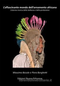 L affascinante mondo dellornamento africano. Leterna ricerca della bellezza e della protezione. Ediz. illustrata.pdf