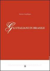 Ebook Gli italiani in Brasile di Matteo Sanfilippo edito da Edizioni Sette Città