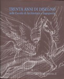Trenta anni di disegno nelle Facoltà di architettura e ingegneria.pdf