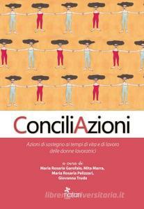 ConciliAzioni. Azioni di sostegno ai tempi di vita e di lavoro delle donne lavoratrici.pdf