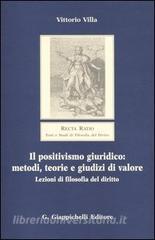 Il positivismo giuridico: metodi, teorie e giudizi di valore. Lezioni di filosofia del diritto.pdf