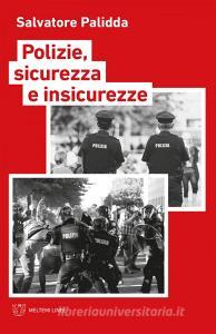 Ebook Polizie, sicurezza e insicurezze di Salvatore Palidda edito da Meltemi Editore