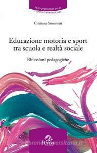 Educazione motoria e sport tra scuola e realtà sociale. Riflessioni pedagogiche.pdf
