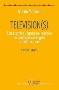 Television(s). Come cambia lesperienza televisiva tra tecnologie convergenti e pratiche social.pdf