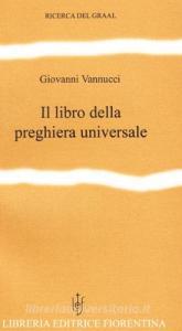 Il libro della preghiera universale. Testi scelti dalle tradizioni religiose.pdf