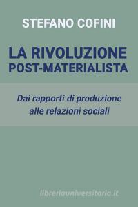 Ebook La rivoluzione post-materialista di Cofini Stefano edito da ilmiolibro self publishing