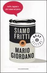 Siamo fritti. Truffe, inganni e altri veleni nel piatto.pdf