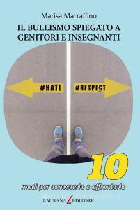 Bullismo spiegato a genitori e insegnanti. 10 modi per conoscerlo e affrontarlo.pdf