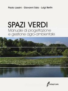 Spazi verdi. Manuale di progettazione e gestione agro-ambientale.pdf