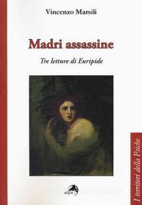 Madri assassine. Tre letture di Euripide.pdf