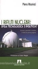 I rifiuti nucleari: sfida tecnologica o politica? Come e perché il mostro è finito in prima pagina.pdf