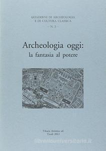 Archeologia oggi. La fantasia al potere.pdf