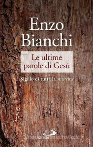 Le ultime parole di Gesù. Sigillo di tutta la sua vita.pdf
