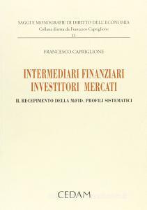 Intermediari finanziari, investitori, mercati. Il recepimento della MiFID. Profili sistematici.pdf