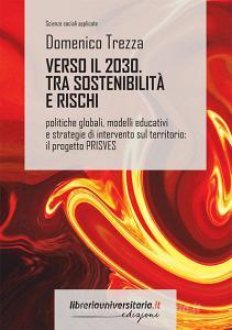 Ebook Verso il 2030. Sostenibilità e rischi di Domenico Trezza edito da libreriauniversitaria.it