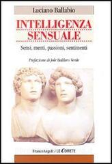 Intelligenza sensuale. Sensi, menti, passioni, sentimenti.pdf