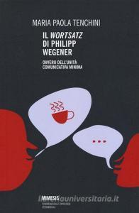 Il «Wortsatz» di Philipp Wegener. Ovvero dellunità comunicativa minima.pdf