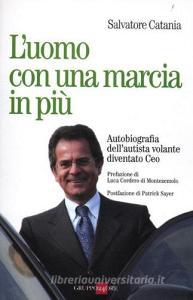 L uomo con una marcia in più. Autobiografia dellautista volante diventato Ceo.pdf