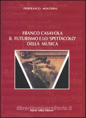 Franco Casavola. Il futurismo e lo spettacolo della musica.pdf