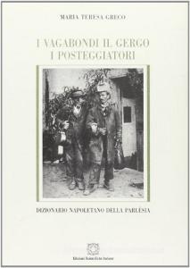 I vagabondi, il gergo, i posteggiatori. Dizionario napoletano della parlèsia.pdf