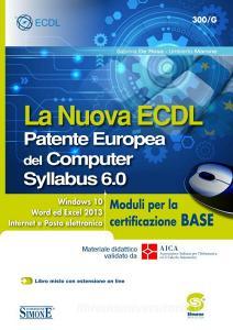 La nuova ECDL. Patente Europea del Computer. Syllabus 6.0. Moduli per la certificazione base.pdf