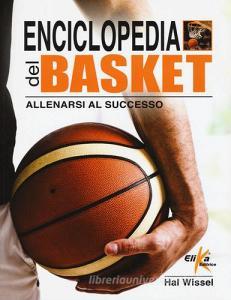 Enciclopedia del basket. Allenarsi al successo.pdf