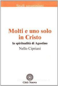 Molti e uno solo in Cristo. La spiritualità di Agostino.pdf