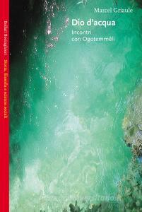 Dio dacqua. Incontri con Ogotemmêli.pdf