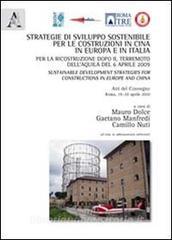 Strategie di sviluppo sostenibile per le costruzioni in Cina, in Europa e in Italia per la ricostruzione dopo il terremoto... Atti. Ediz. multilingue. Con CD-ROM.pdf