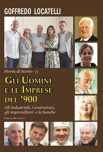 Gli uomini e le imprese del 900. Gli industriali, i costruttori, gli imprenditori e le banche.pdf