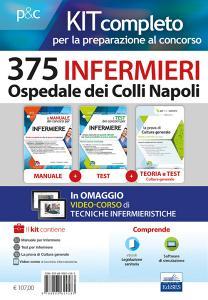 Kit completo per la preparazione al concorso 375 Infermieri Ospedale dei Colli Napoli: Il manuale dei concorsi per infermiere. Guida completa a tutte le prove di sel.pdf