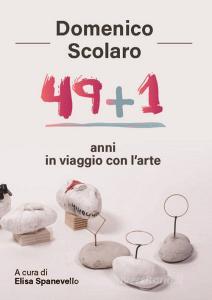 Domenico Scolaro. 49+1 anni in viaggio con larte.pdf