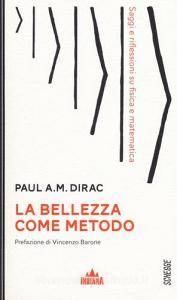 La bellezza come metodo. Saggi e riflessioni su fisica e matematica.pdf