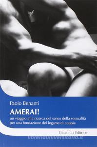 Amerai! Un viaggio alla ricerca del senso della sessualità per una fondazione del legame di coppia.pdf