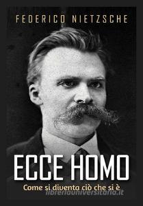 Ecce homo. Come si diventa ciò che si è.pdf